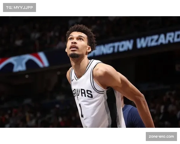 文班亚马展现跨代潜力 马刺新星重塑内线价值